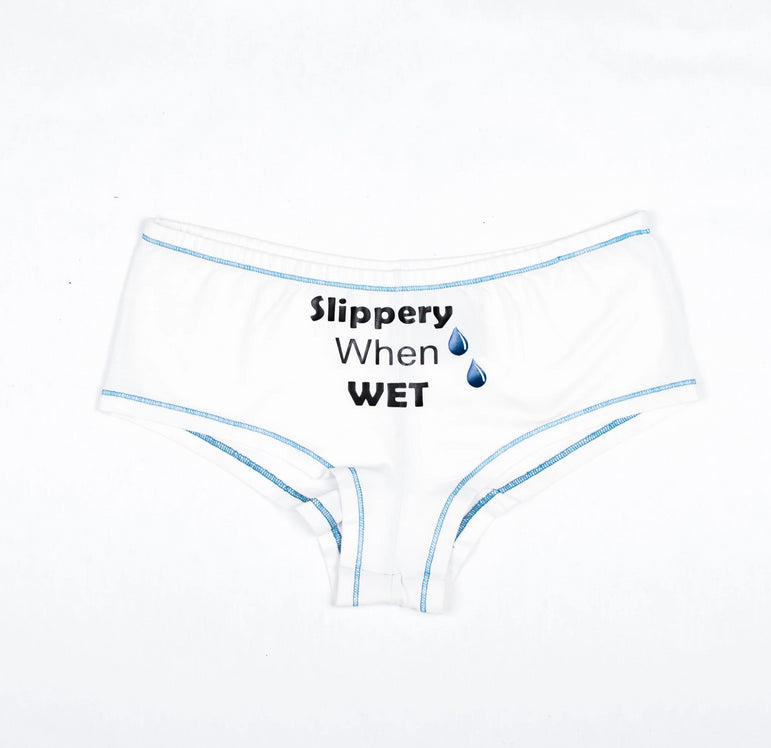 "Slippery When Wet" Panties
