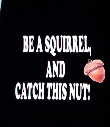 "Be A Squirrel and Catch This Nut" Boxer Briefs