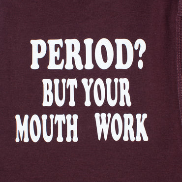 "Period? But Your Mouth Work!" Boxer Briefs